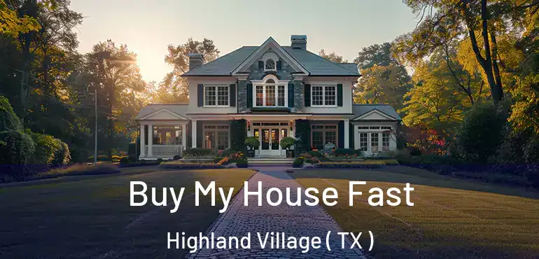  Buy My House Fast Highland Village ( TX )