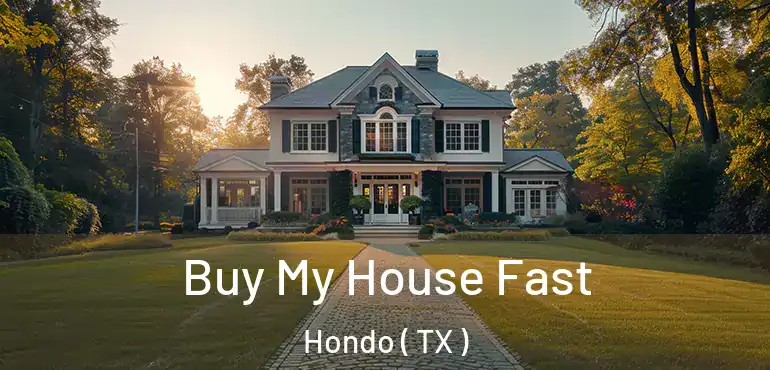  Buy My House Fast Hondo ( TX )