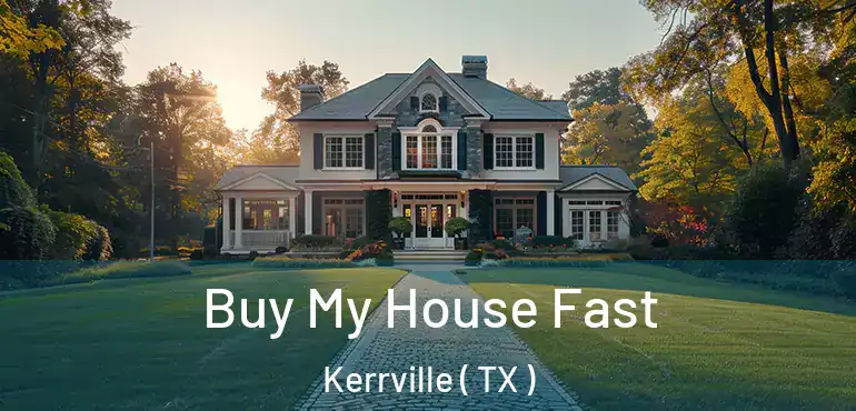  Buy My House Fast Kerrville ( TX )