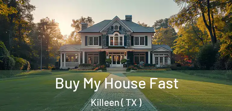  Buy My House Fast Killeen ( TX )