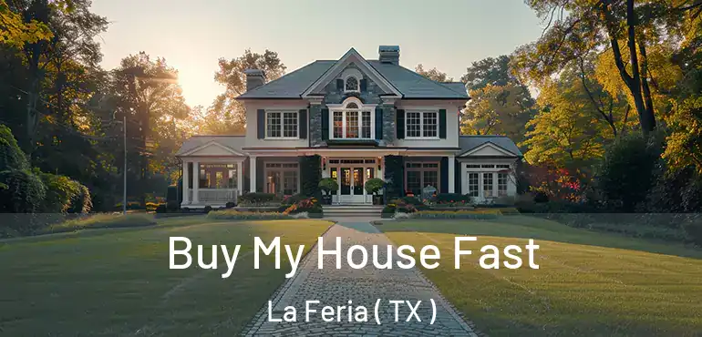  Buy My House Fast La Feria ( TX )