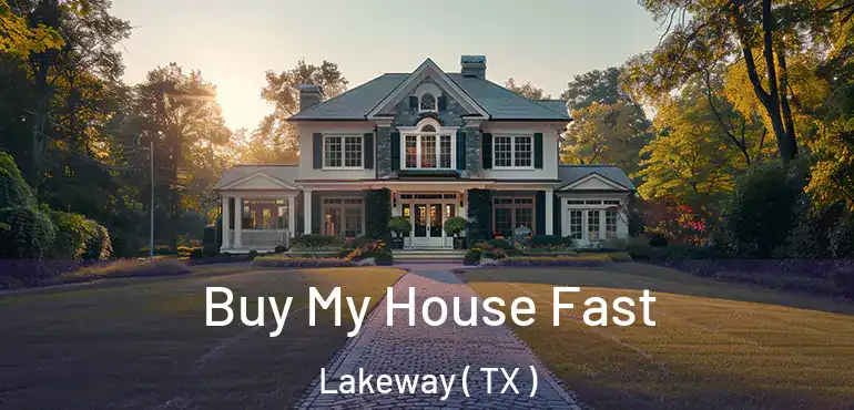  Buy My House Fast Lakeway ( TX )