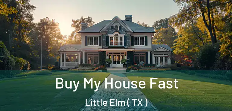  Buy My House Fast Little Elm ( TX )