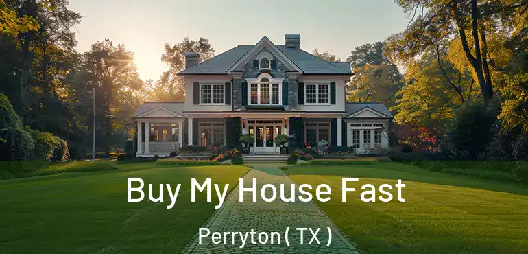  Buy My House Fast Perryton ( TX )