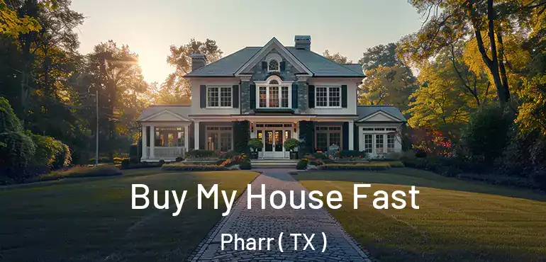  Buy My House Fast Pharr ( TX )