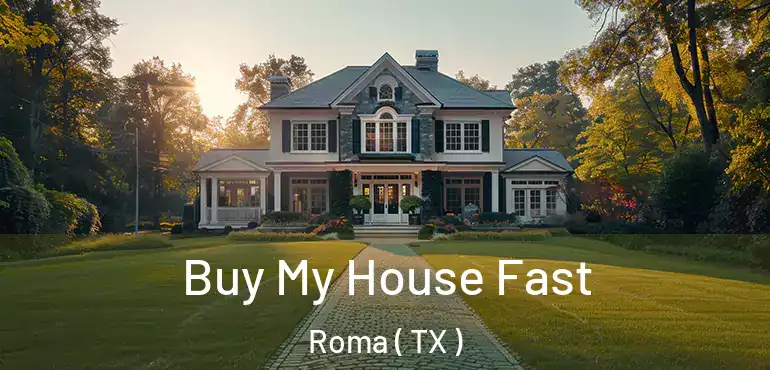  Buy My House Fast Roma ( TX )