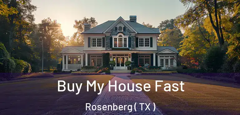  Buy My House Fast Rosenberg ( TX )