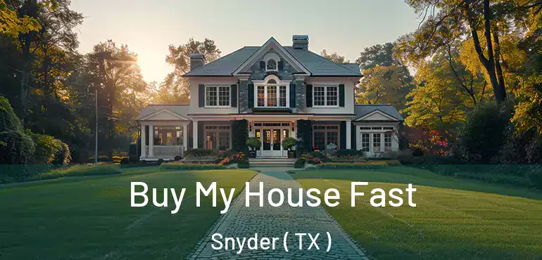  Buy My House Fast Snyder ( TX )