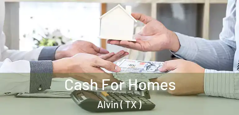  Cash For Homes Alvin ( TX )