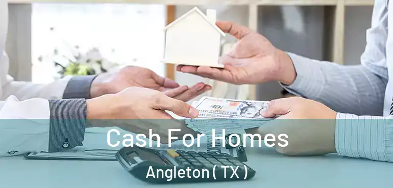  Cash For Homes Angleton ( TX )