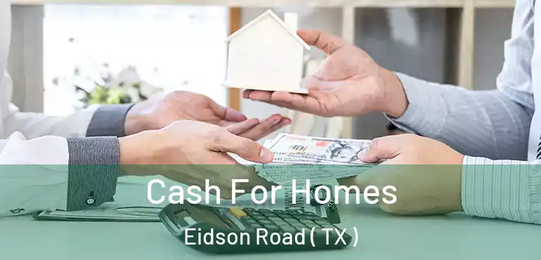 Cash For Homes Eidson Road ( TX )
