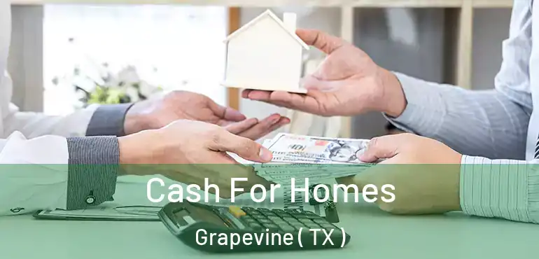  Cash For Homes Grapevine ( TX )