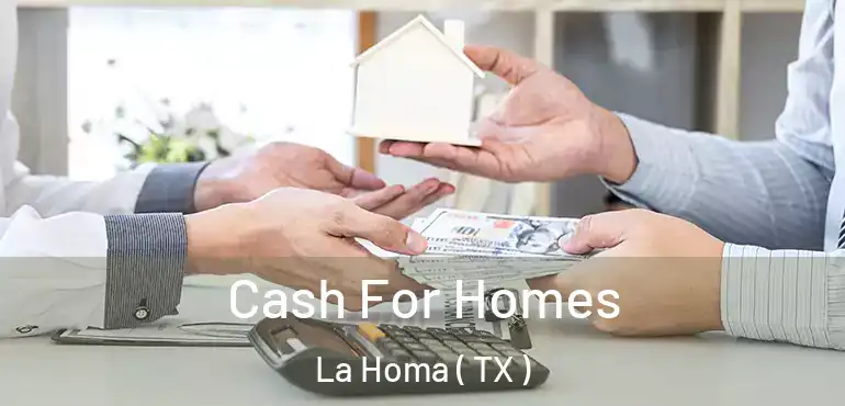  Cash For Homes La Homa ( TX )