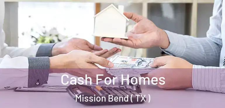  Cash For Homes Mission Bend ( TX )