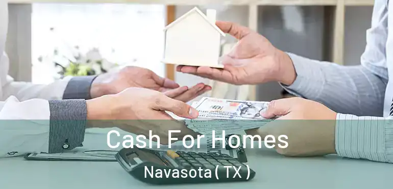  Cash For Homes Navasota ( TX )
