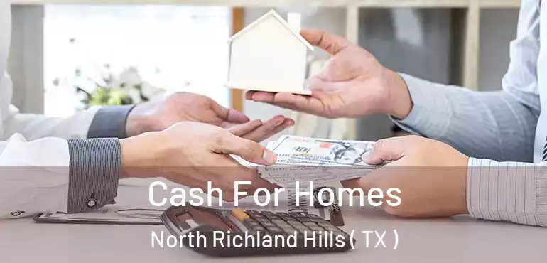  Cash For Homes North Richland Hills ( TX )