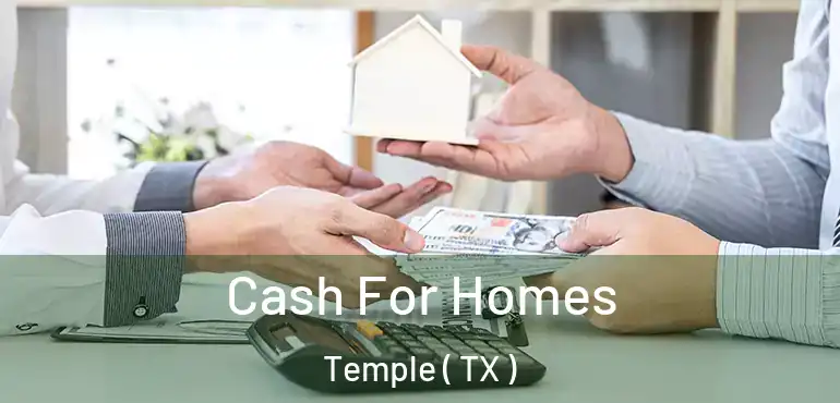  Cash For Homes Temple ( TX )