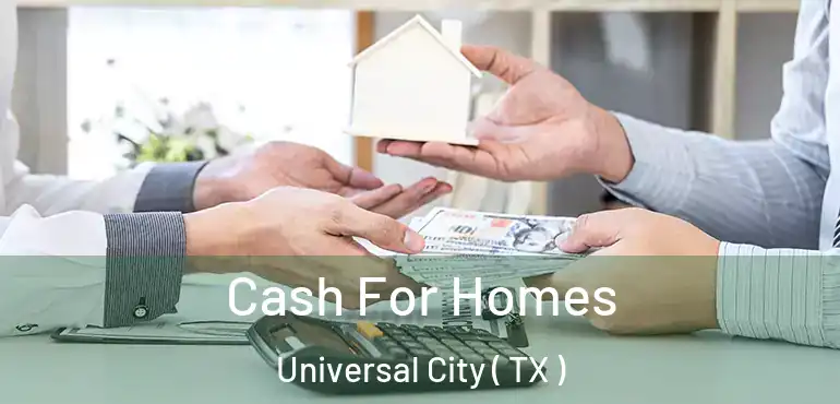  Cash For Homes Universal City ( TX )