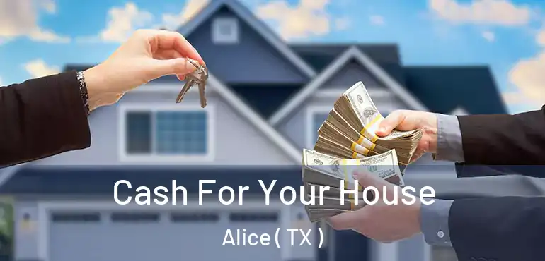  Cash For Your House Alice ( TX )