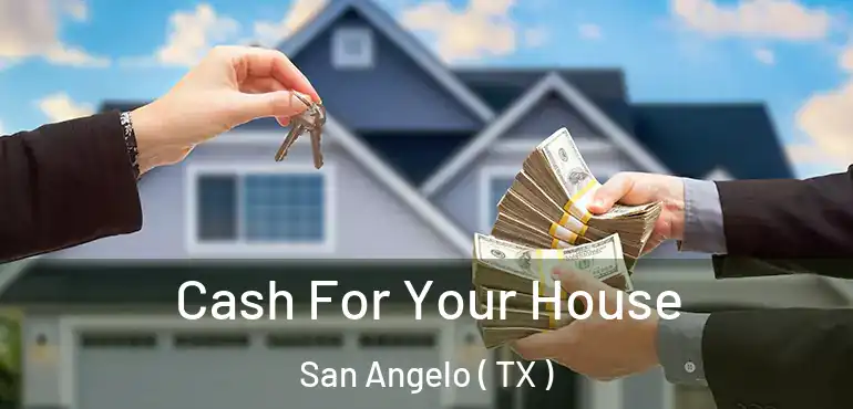  Cash For Your House San Angelo ( TX )