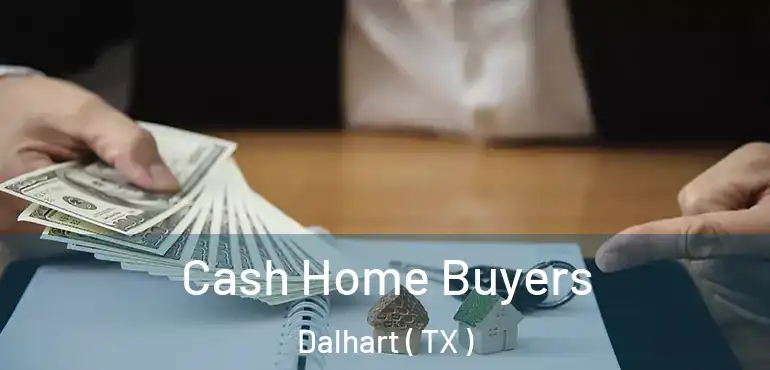  Cash Home Buyers Dalhart ( TX )