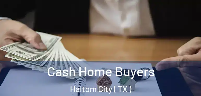  Cash Home Buyers Haltom City ( TX )