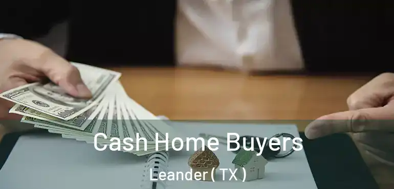  Cash Home Buyers Leander ( TX )