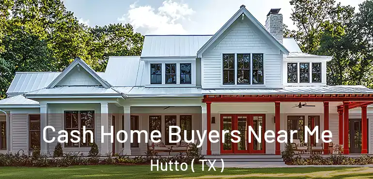  Cash Home Buyers Near Me Hutto ( TX )