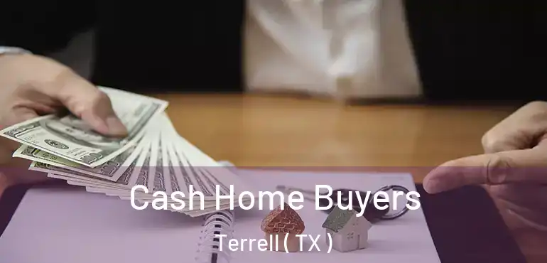  Cash Home Buyers Terrell ( TX )