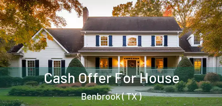  Cash Offer For House Benbrook ( TX )