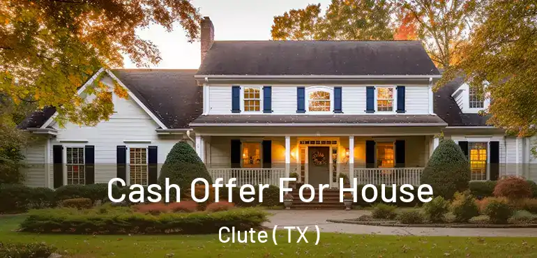  Cash Offer For House Clute ( TX )