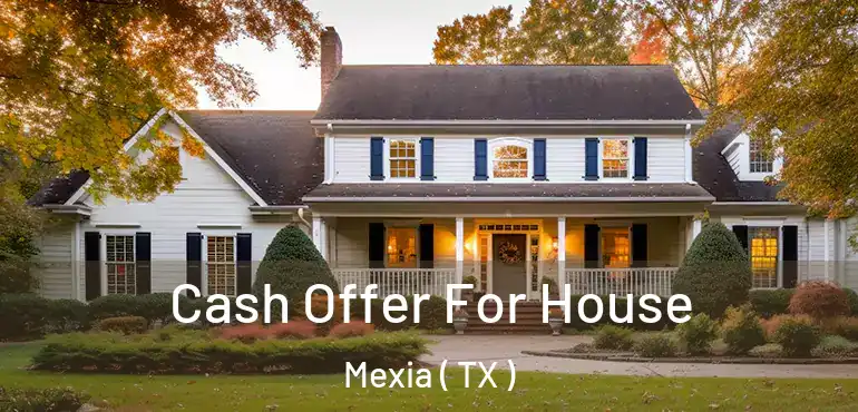  Cash Offer For House Mexia ( TX )
