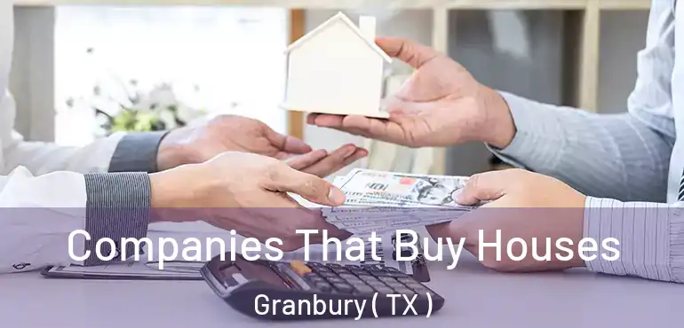  Companies That Buy Houses Granbury ( TX )