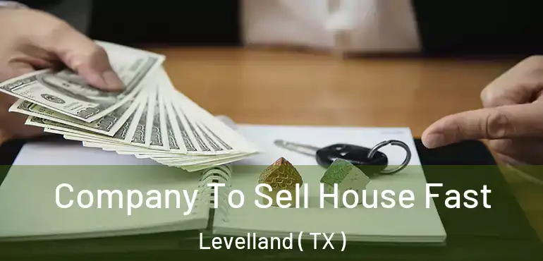  Company To Sell House Fast Levelland ( TX )