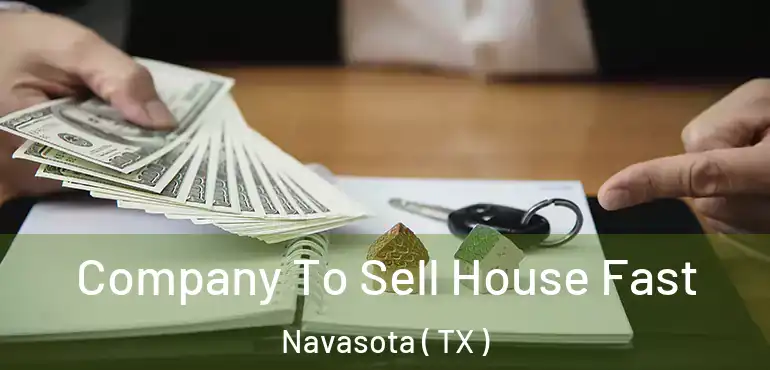  Company To Sell House Fast Navasota ( TX )