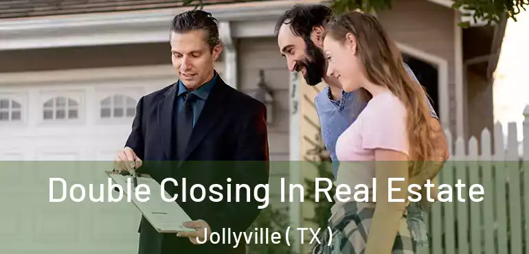  Double Closing In Real Estate Jollyville ( TX )