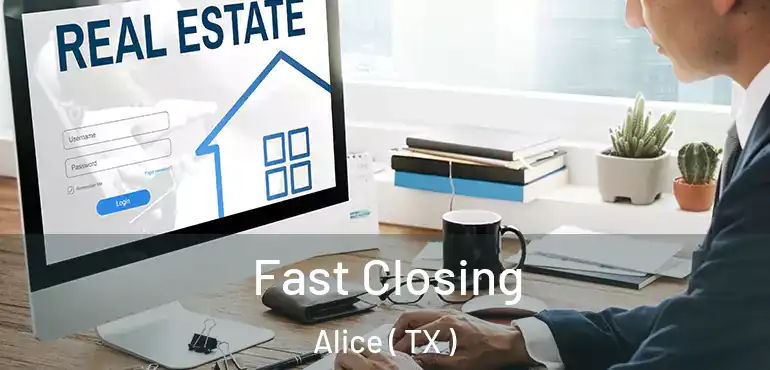  Fast Closing Alice ( TX )
