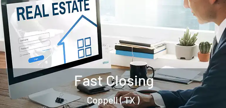 Fast Closing Coppell ( TX )