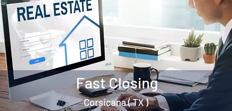  Fast Closing Corsicana ( TX )