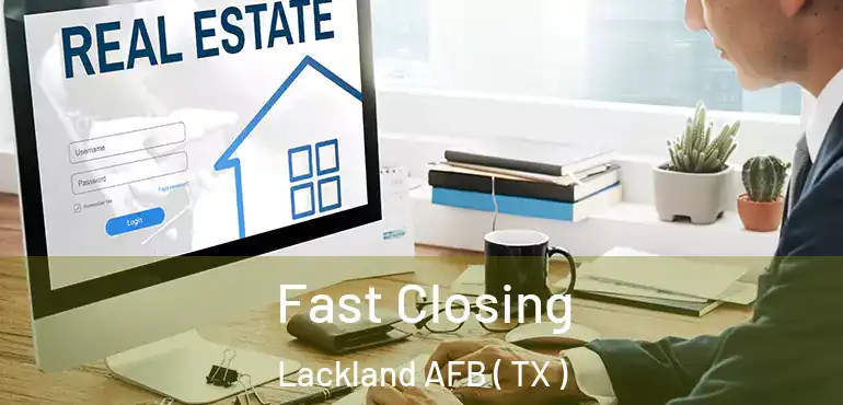  Fast Closing Lackland AFB ( TX )