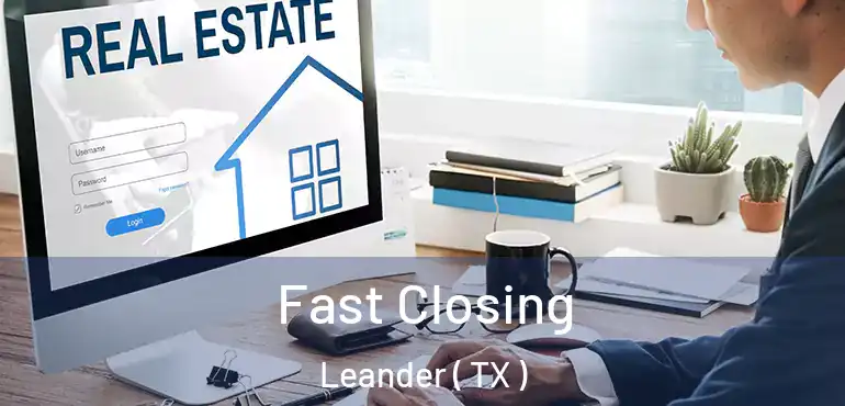  Fast Closing Leander ( TX )