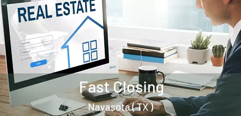  Fast Closing Navasota ( TX )