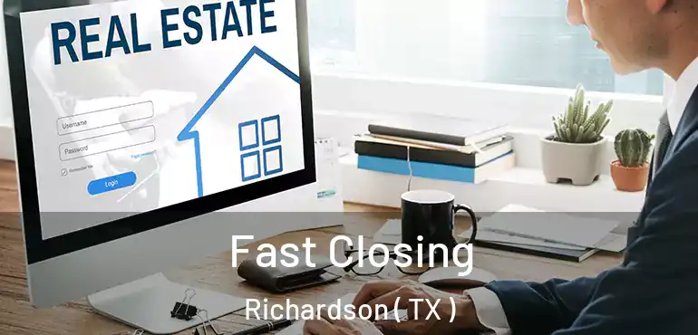  Fast Closing Richardson ( TX )
