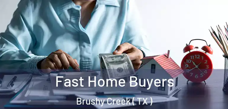  Fast Home Buyers Brushy Creek ( TX )
