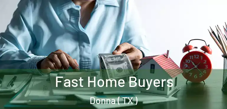  Fast Home Buyers Donna ( TX )