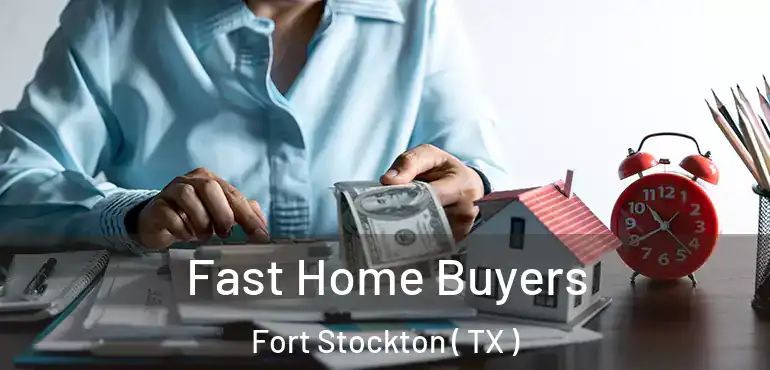  Fast Home Buyers Fort Stockton ( TX )