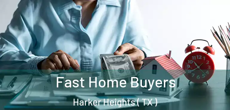  Fast Home Buyers Harker Heights ( TX )