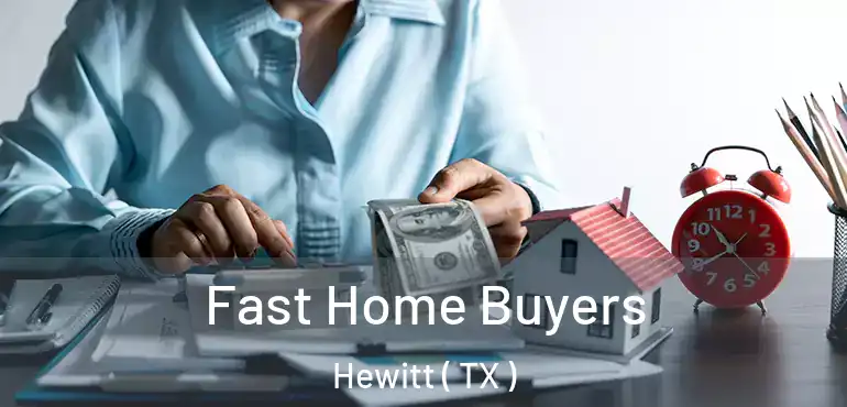  Fast Home Buyers Hewitt ( TX )