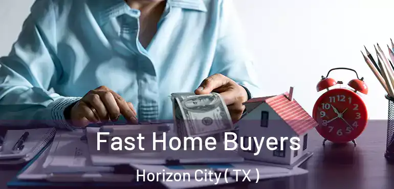 Fast Home Buyers Horizon City ( TX )