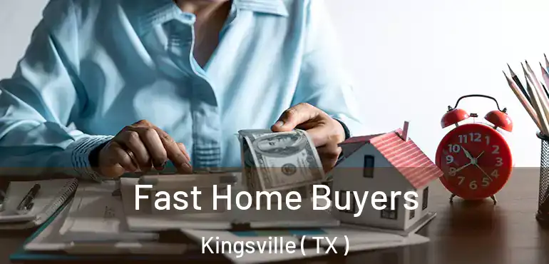  Fast Home Buyers Kingsville ( TX )